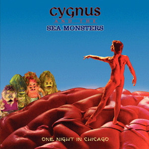 monsters' night download Cygnus And The Sea Monsters - One Night in Chicago (2005)